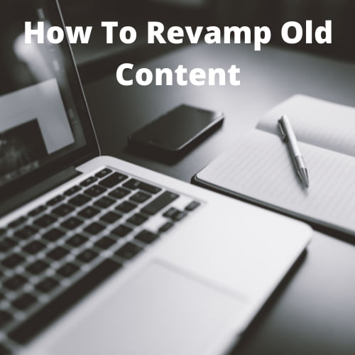 how to revamp old content