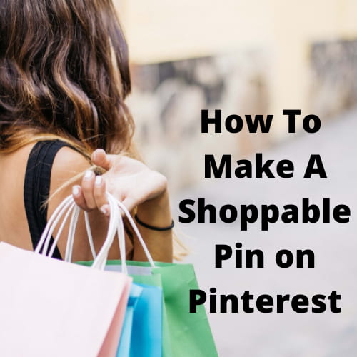 How To Make A Shoppable Pin on Pinterest