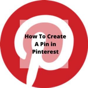 How To Create A Pin in Pinterest - Site Consulting Services